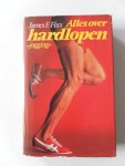 Fixx, James F.; Illustrator : Handville, Robert - Alles over hardlopen Jogging