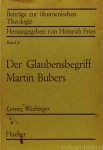 BUBER, M., WACHINGER, L. - Der Glaubensbegriff Martin Bubers.