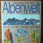 ENGEL, FRITZ-MARTIN, - Das grosse Buch der Alpenwelt.