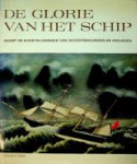 Hansen, H.J. e.a. - De glorie van het schip Kunst en kunstnijverheid van scheepsbouwers en zeelieden