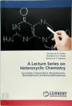 Vishalkumar B. Purohit, Sharadkumar C. Karad, Niravkumar H. Sapariya - A Lecture Series on Heterocyclic Chemistry Quinolines, Isoquinolines, Benzodiazines, Benzo[b]furans and Benzo[b]thiophenes