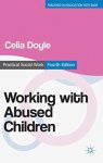 Doyle, Celia: - Working with Abused Children: Focus on the Child (Practical Social Work Series)
