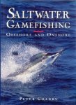 GOADBY, PETER - Saltwater gamefishing. Offshore and onshore