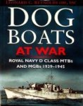 Reynolds, L.C. - Dog Boats At War Royal Navy D Class MTBs and MGBs 1939-1945