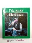 Verhagen, J.M. van der Esch, L.D. in t Veld, P. - Die oude Biesbosch --- Mensen in een bijzonder landschap