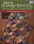 Etherington, Mary & Connie Tesene - Back to Charm School. More Fun Quilts from Country Threads Etherington, Mary & Connie Tesene - Back to Charm School. More Fun Quilts from Country Threads