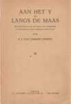 Limburg Stirum, S.J. - Aan het Y en langs de Maas. De geschiedenis van de havens van Amsterdam en Rotterdam en hare toeganen naar de zee.