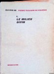 Chardin, Teilhard de - Oeuvres de Pierre Teilhard de Chardin 4 Le milieu divin