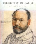 Schatborn, P. - Portretten op papier: tekeningen, prenten en foto's in de verzameling van het Rijksprentenkabinet in het Rijksmuseum = Portraits on paper: drawings, prints and photographs in the collection of the Rijksmuseum Print Room