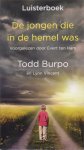 Burpo, Todd / Vincent, Lynn - Luisterboek. De jongen die in de hemel was. Voorgelezen door Evert ten Ham