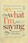Rosenblum, Lawrence - See What I'm Saying - The Extraordinary Powers of Our Five Senses The Extraordinary Powers of Our Five Senses