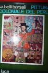 Belli Barsali, Isa - PITTURA COLONIALE DEL PERU