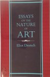 Eliot Deutsch - Essays on the Nature of Art