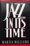 Williams, Martin. - Jazz in its time