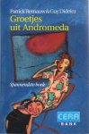 Bernauw, Patrick en Dideliz, Guy - Groetjes uit Andromeda