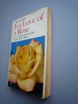 Ridge, Antonia - For Love of a Rose - story of the creation of the famous Peace Rose