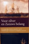 Paesie, Ruud. - Voor zilver en Zeeuws belang. De rampzalige Zuidzee expeditie van de Middelburgse Commercie Compagnie, 1724-1727. Paesie, Ruud. - Voor zilver en Zeeuws belang. De rampzalige Zuidzee expeditie van de Middelburgse Commercie Compagnie, 1724-1727.