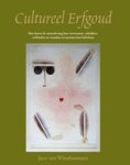 Witteloostuyn, van, Jaco - Cultureel erfgoud; hoe kunst de samenleving kan verwarmen, schokken, verbinden en waarden en normen kan belichten