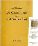 Schmucker, Josef - Die Ontotheologie des vorkritischen Kant