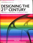 Fiell, Charlotte / Fiell, Peter - Designing the 21st Century / Design des 21. Jahrhunderts / Le design du 21e siècle
