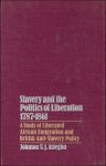 Johnson U. J. Asiegbu - Slavery and the Politics of Liberation 1787-1861: A Study of Liberated African Emigration and British Anti-slavery Policy