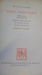 Leeuwen W.L.M.E. - Drie vrienden    =Menno ter Braak H.Marsman E.Du Perron=
