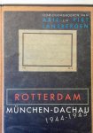 A. Lansbergen - Rotterdam Munchen Dachau 45-45 Oorlog