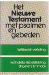 Redactie - Het nieuwe testament met psalmen en gebeden -Willibrordvertaling