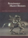 Leithe-Jaspers, Manfred - Renaissance Master Bronzes (from the collection of the Kunsthistorisches Museum Vienna [Wenen])