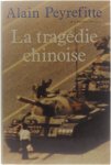 Alain Peyrefitte - La tragedie chinoise