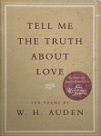 W. H. Auden - Tell ME the Truth about Love