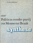 Bulhof, Francis - Over Politicus zonder partij van Menno ter Braak Bulhof, Francis - Over Politicus zonder partij van Menno ter Braak