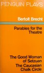 Brecht, Bertolt - Parables for the Theatre (The Good Woman of Setchuan - The Caucasian Chalk Circle) (ENGELSTALIG)