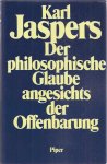 Jaspers, Karl - Der Philosophische Glaube Angesichts Der Offenbarung