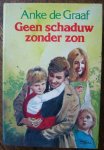 GRAAF, ANKE DE, - Geen schaduw zonder zon.