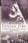 Campbell, Christy - Fenian Fire. The British Government Plot to Assassinate Queen Victoria