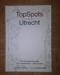 Ronald Giphart - TopSpots in en om Utrecht - De fotografische gids voor restaurants, cafés en bars