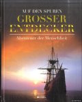 Tanzer, Ulrike - Auf den Spuren grosser Entdecker. Abenteuer der Menschheit Tanzer, Ulrike - Auf den Spuren grosser Entdecker. Abenteuer der Menschheit