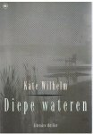 Wilhem, Kate - Diepe wateren