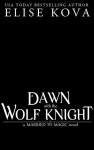 Elise Kova - A Dawn with the Wolf Knigh