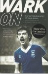 Wark, John - Wark on -The autobiography of John Wark with a foreword by Kenny Dalglish