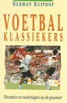 Kuiphof, Herman - Voetbalklassiekers -Triomfen en nederlagen op de grasmat