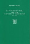 Schmidt, Rainer. - Die Prozesse des Adels vor dem Stadtgericht Babenhausen (1355-1485).