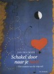 Boer , Jan den . [ ISBN 9789060307335 ] 2419 - Schakel door naar je Hart! ( Het trainen van de vrije wil . ) Ben je een denker, een gevoelsmens of een doener? Doe de zelftest in Schakel door naar je hart voor diepere zelfkennis: zit je vaak in je hoofd of leef je vanuit je hart?  -