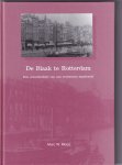 Mooij, Marc W. - De Blaak te Rotterdam, een reconstructie van een verdwenen stadsdeel