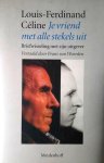 CELINE Louis-Ferdinand [Louis-Ferndinand DESTOUCHES] - Je vriend met alle stekels uit. Briefwisseling met zijn uitgever. (selectieve vertaling van Lettres à la NRF 1931-1961)