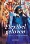 Kalsky, Manuela / Pruim, Frieda - FLEXIBEL GELOVEN - Zingeving voorbij de grenzen van religies