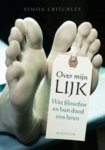 Simon Critchley - Over mijn lijk wat filosofen en hun dood ons leren