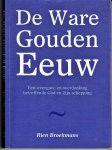 Broekmans, Rien - De Ware Gouden Eeuw - Een weergave en overdenking betreffende God en Zijn schepping