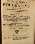 Corbmacher, Engelbertus, uit Herford; Praeses: Conring, Hermann - Dissertation 1659 I Disputatio politica de foederibus [...] Helmstedt Henning Müller 1659.